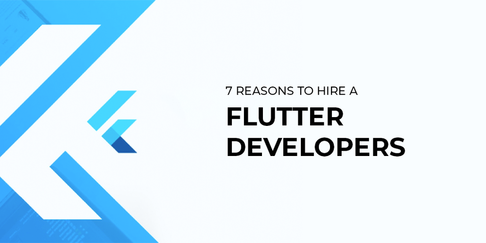 7 reasons to hire flutter developers