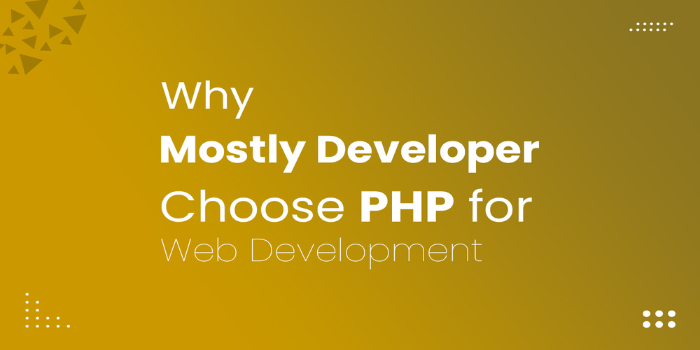 why mostly developer choose php for web development